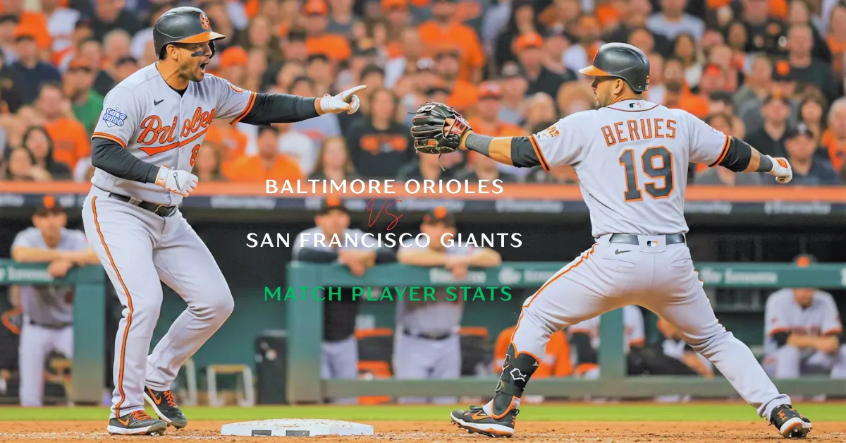 baltimore orioles vs san francisco giants match player stats